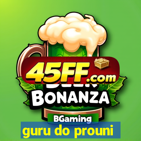 guru do prouni